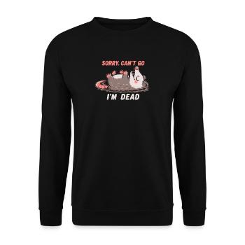 Sorry Can't Go Im Dead - Unisex Sweatshirt - black - Front - Alina (178cm) & Michal (187cm)
