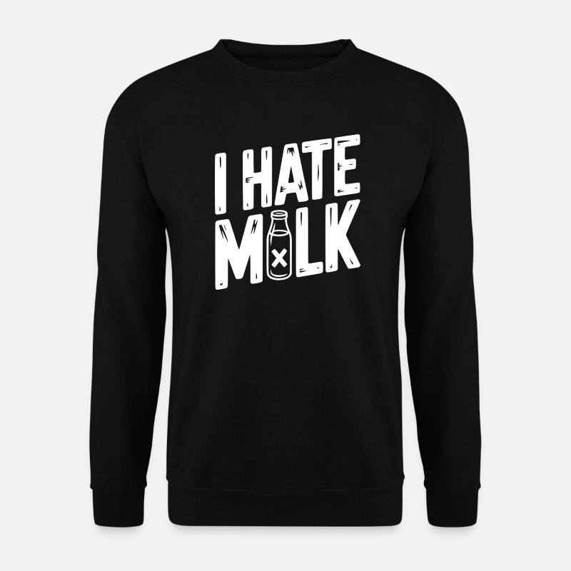Ich hasse Milch - Unisex Pullover - Schwarz