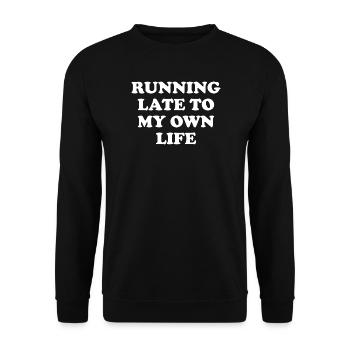Running Late To My Own Life - Unisex Sweatshirt - black - Front - Alina (178cm) & Michal (187cm)