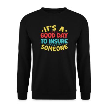 Insurance Agent Good Day To Insure Funny Insurance - Unisex Sweatshirt - black - Front - Alina (178cm) & Michal (187cm)