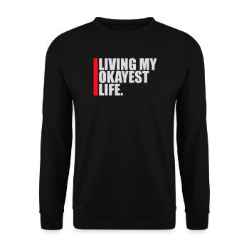 Living My Okayest Life Funny Mediocre Saying - Unisex Sweatshirt - black - Front - Alina (178cm) & Michal (187cm)
