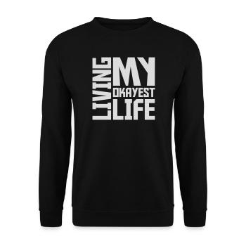 Living My Okayest Life Funny Mediocre Saying - Unisex Sweatshirt - black - Front - Alina (178cm) & Michal (187cm)