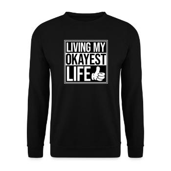 Living My Okayest Life Funny Mediocre Saying - Unisex Sweatshirt - black - Front - Alina (178cm) & Michal (187cm)