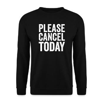 Sarkasmus – Bitte heute absagen! Lustige Männer-Sp - Unisex Pullover - Schwarz - Vorne - Alina (178cm) & Michal (187cm)