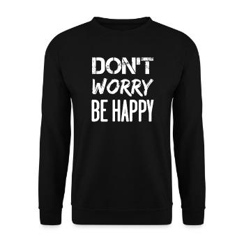 Don't Worry Be Happy – weiß. - Unisex Pullover - Schwarz - Vorne - Alina (178cm) & Michal (187cm)