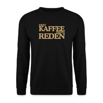 Erst Kaffee dann reden Lustiges Retro Design - Unisex Pullover - Schwarz - Vorne - Alina (178cm) & Michal (187cm)