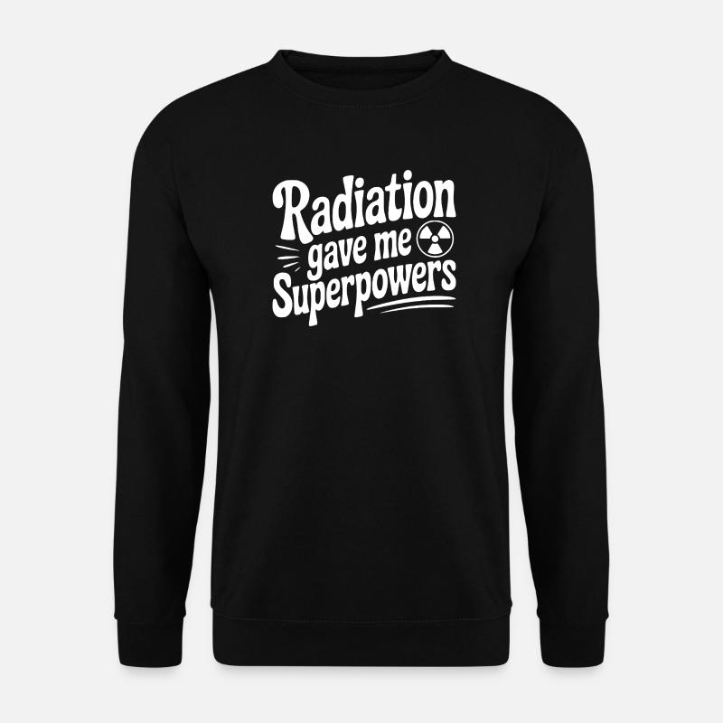 Radiation Gave Me Superpowers - Unisex Sweatshirt - black