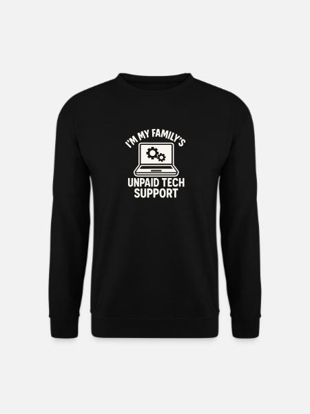 Unpaid Tech Support Family Joke - Unisex Sweatshirt - black