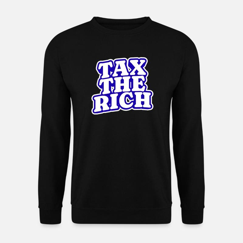 Tax The Rich - Unisex Pullover - Schwarz