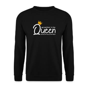 Meine Mutter ist die Königin – lustiges, sarkastisches Zitat - Unisex Pullover - Schwarz - Vorne - Alina (178cm) & Michal (187cm)
