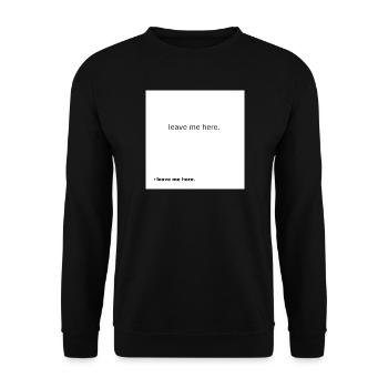 Leave Me Here Chemise minimaliste qui marque - Sweat-shirt Unisexe - noir - Devant - Alina (178cm) & Michal (187cm)