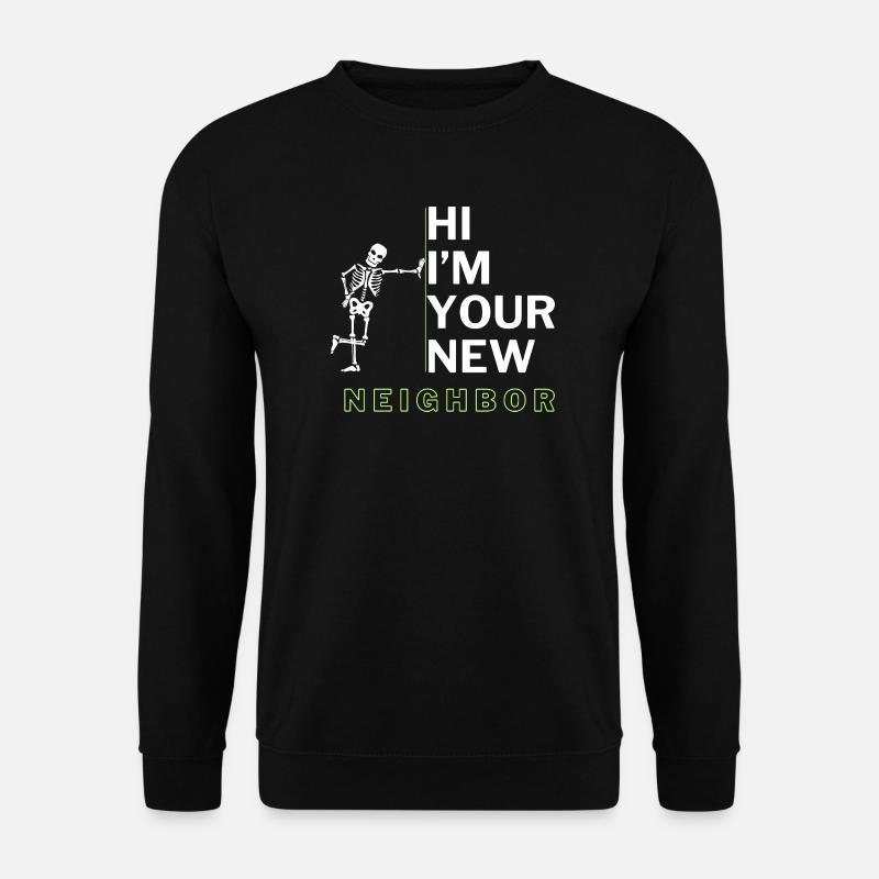 Funny Neighbor sarcastic quote - Unisex Sweatshirt - black