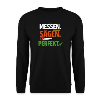 Tischler Spruch - Messen Sägen Perfekt Design - Unisex Pullover - Schwarz - Vorne - Alina (178cm) & Michal (187cm)