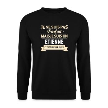 Je Ne Suis Pas Parfait Mais Je Suis Un Etienne ... - Sweat-shirt Unisexe - noir - Devant - Alina (178cm) & Michal (187cm)