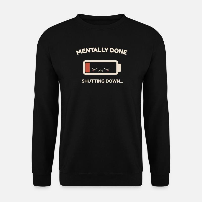 mentally done - Unisex Sweatshirt - black