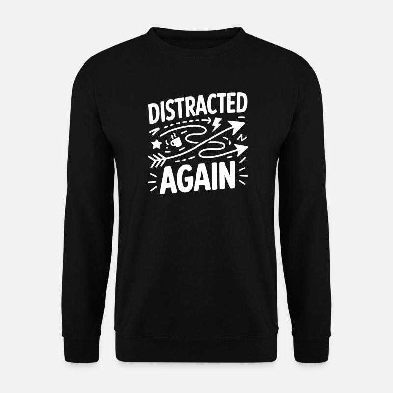 Distracted Again ADHS Chaos - Unisex Pullover - Schwarz