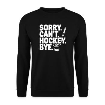 Sorry. Can't. Hockey. Bye. - Unisex Sweatshirt - black - Front - Alina (178cm) & Michal (187cm)