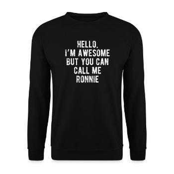 Bonjour, je suis génial, appelez-moi Ronnie, citation drôle - Sweat-shirt Unisexe - noir - Devant - Alina (178cm) & Michal (187cm)