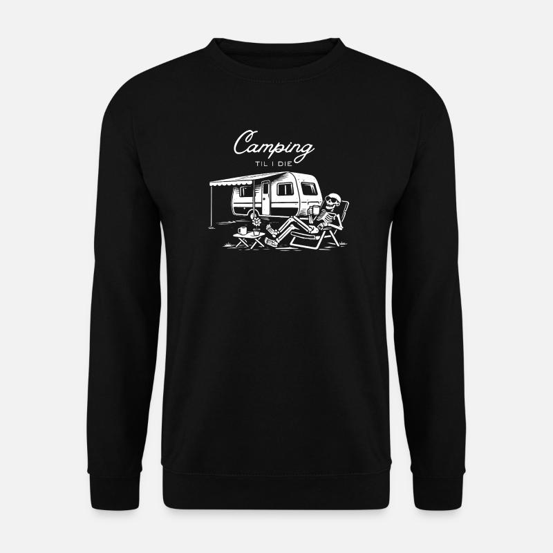Camping til I die - Unisex Pullover - Schwarz