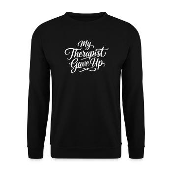 My therapist gave up - Unisex Sweatshirt - black - Front - Alina (178cm) & Michal (187cm)