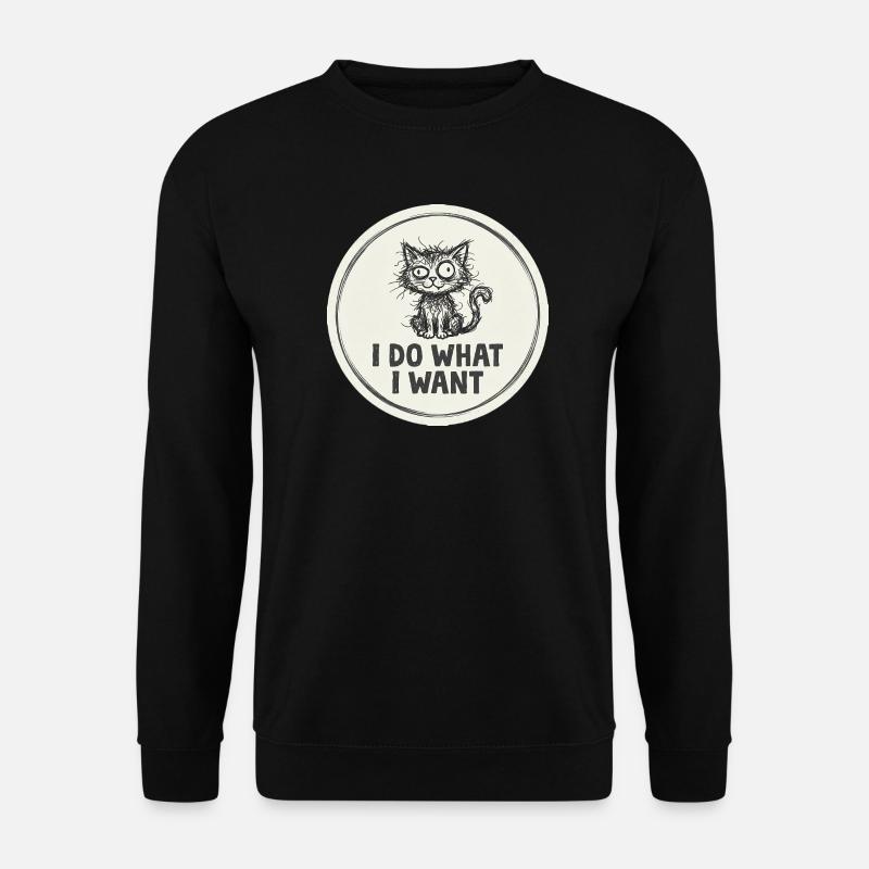 Ich mache, was ich will Katze - Unisex Pullover - Schwarz