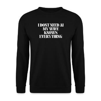 Je n’ai pas besoin d’IA, ma femme sait tout, pas d’IA - Sweat-shirt Unisexe - noir - Devant - Alina (178cm) & Michal (187cm)