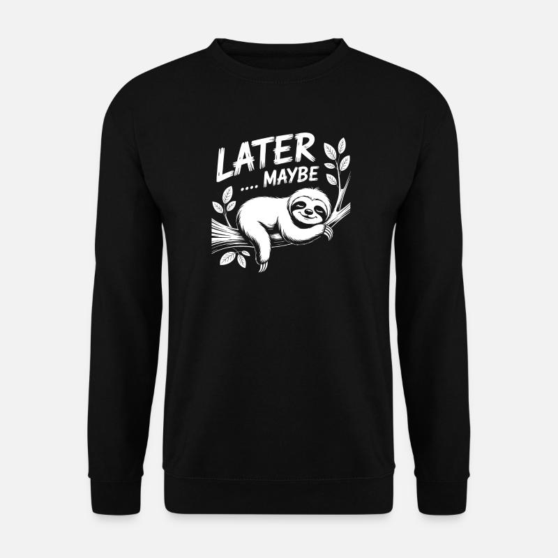 LATER MAYBE Sloth - Unisex Sweatshirt - black