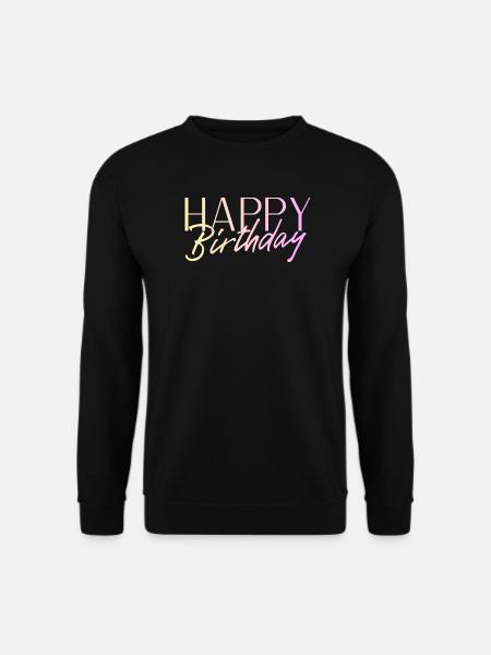 Happy Birthday - Unisex Sweatshirt - black