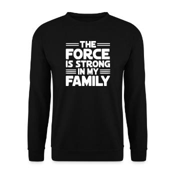 The Force Is Strong In My Family - Unisex Sweatshirt - black - Front - Alina (178cm) & Michal (187cm)