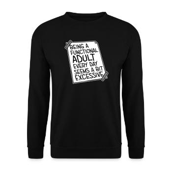 Being A Functional Adult Every Day Seems Excessive - Unisex Sweatshirt - black - Front - Alina (178cm) & Michal (187cm)