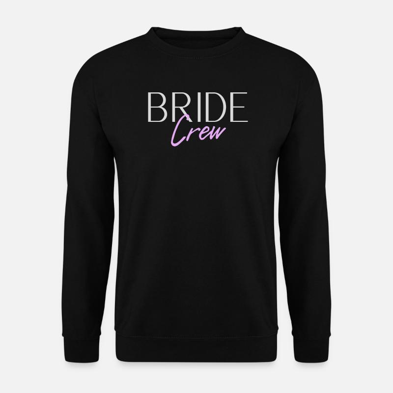 Bride Crew - Unisex Sweatshirt - black