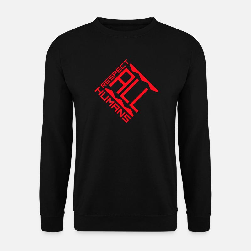Respect All Humans Statement Humanity Saying - Unisex Sweatshirt - black
