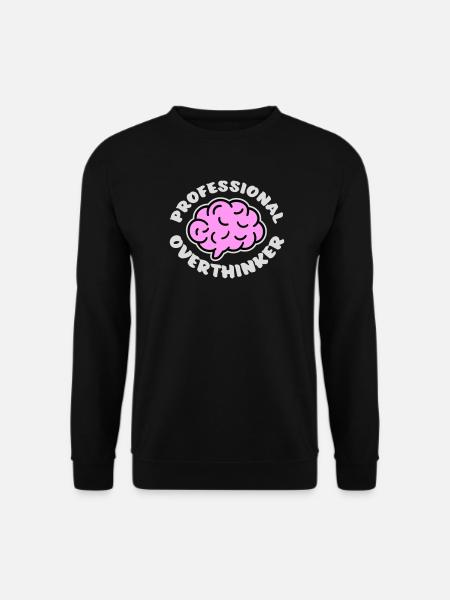 Professional Overthinker Funny Brooding Anxiety Logo - Unisex Sweatshirt - black
