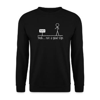 Yeah Not A Good Sign Stick Figure Humor Jokes - Unisex Pullover - Schwarz - Vorne - Alina (178cm) & Michal (187cm)