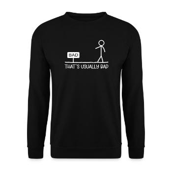 That's Usually Bad Stick Figure Humor Jokes - Unisex Pullover - Schwarz - Vorne - Alina (178cm) & Michal (187cm)