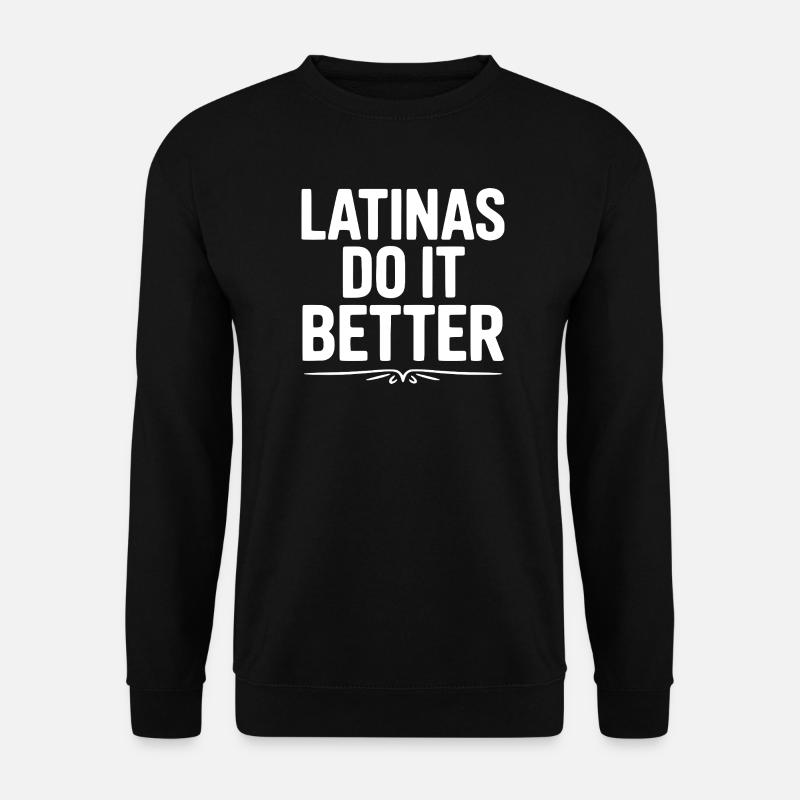 Latinas Do It Better - Unisex Sweatshirt - black