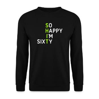 Tellement heureuse d’avoir soixante ans - Sweat-shirt Unisexe - noir - Devant - Alina (178cm) & Michal (187cm)
