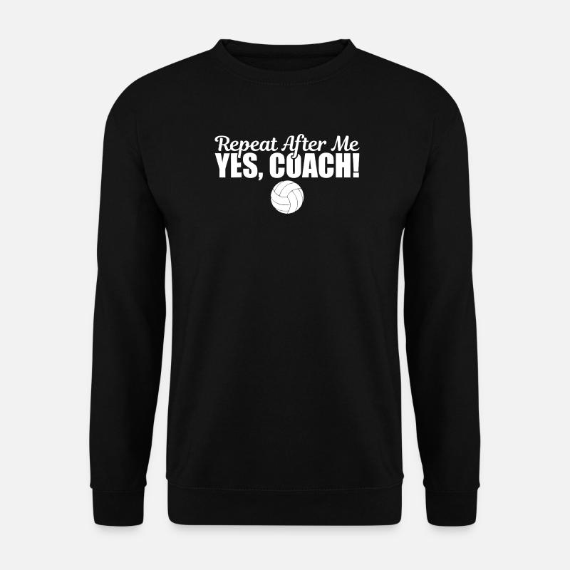 Repeat After Me Yes Coach - Unisex Sweatshirt - black