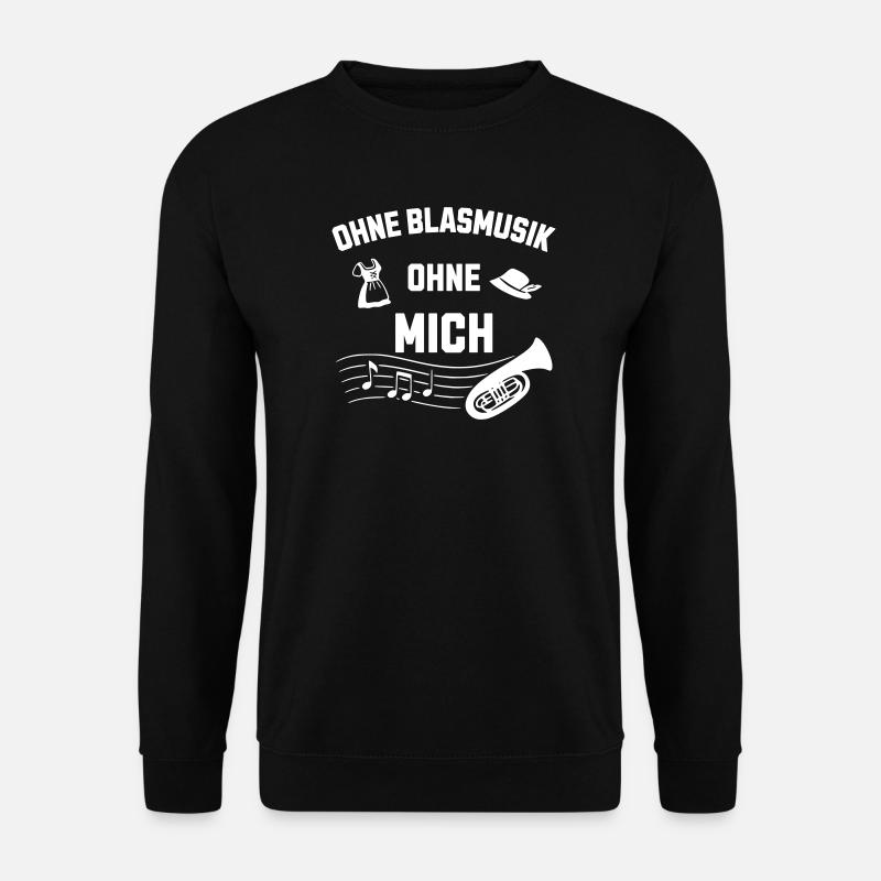 Ohne Blasmusik ohne mich - Frühschoppen - Unisex Pullover - Schwarz