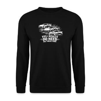 Yes, I really need all these cars! (Funny - Unisex Sweatshirt - black - Front - Alina (178cm) & Michal (187cm)