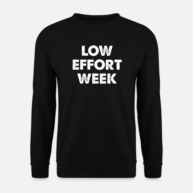 Low Effort Week - Unisex Sweatshirt - black