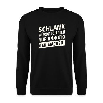 Schlank Würde Ich Dich Nur Unnötig Lustiges - Unisex Pullover - Schwarz - Vorne - Alina (178cm) & Michal (187cm)