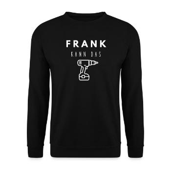 Frank Name Handwerker Werkzeug Akkuschrauber - Unisex Pullover - Schwarz - Vorne - Alina (178cm) & Michal (187cm)