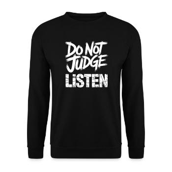 Do Not Judge Listen - Unisex Sweatshirt - black - Front - Alina (178cm) & Michal (187cm)