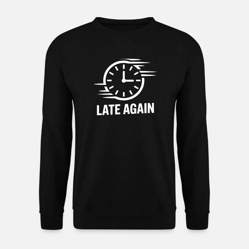 Late Again Time Blindness - Unisex Sweatshirt - black