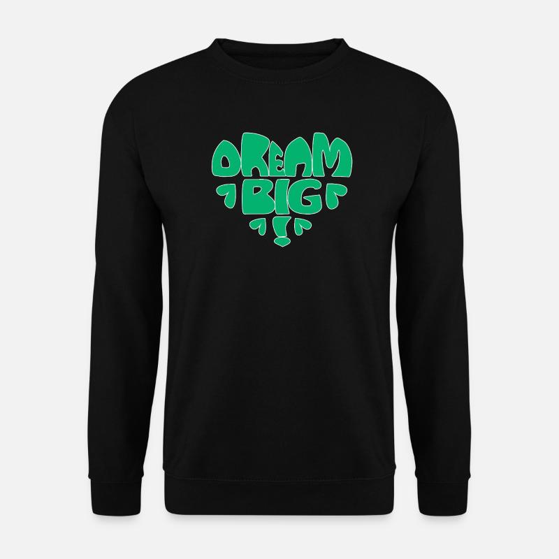 Dream Big! - grün - Unisex Pullover - Schwarz