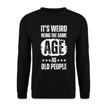 Es ist seltsam, im gleichen Alter wie alte Menschen zu sein - Unisex Pullover - Schwarz - Vorne - Alina (178cm) & Michal (187cm)