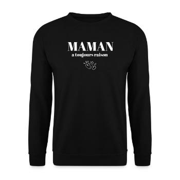 Maman a toujours raison  - Sweat-shirt Unisexe - noir - Devant - Alina (178cm) & Michal (187cm)