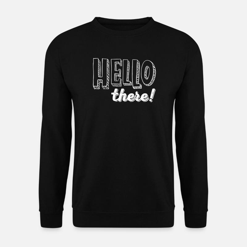 HELLO there! - Unisex Sweatshirt - black