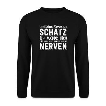 keine sorge schatz ich werde dich für den rest - Unisex Pullover - Schwarz - Vorne - Alina (178cm) & Michal (187cm)